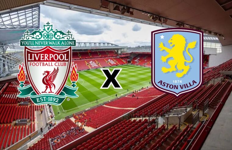 Liverpool x Aston Villa: Onde Assistir, Horário e Escalações da Premier League