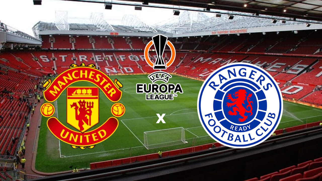 Manchester United x Rangers – Onde Assistir, Horário e Escalações